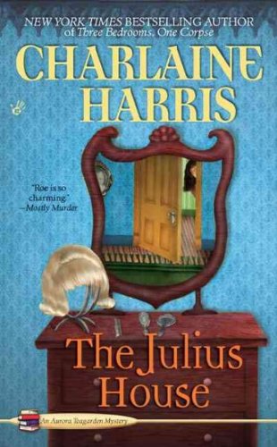 The Julius House: An Aurora Teagarden Mystery