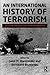 An International History of Terrorism: Western and Non-Western Experiences (Political Violence) (2013-02-27)
