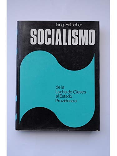 El Socialismo. De la lucha de clases al estado providencia (Hardcover)