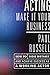 Acting: Make It Your Business - How to Avoid Mistakes and Achieve Success as a Working Actor by Paul Russell (2008-09-30)