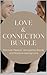 Love & Connection Bundle: Discover Passion, Strengthen Bonds, and Nurture Lasting Love