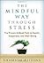 [The Mindful Way through Stress: The Proven 8-Week Path to Health, Happiness, and Well-Being] [By: Alidina, Shamash] [January, 2015]