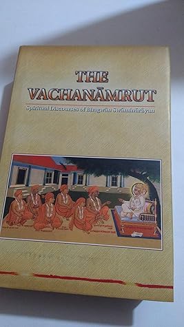 The Vachanamrut: Spiritual Discourses Of Bhagwan Swaminarayan