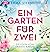 Ein Garten Für Zwei by Emma Sternberg