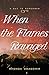 When the Flames Ravaged: Ju...