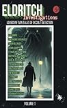 Eldritch Investigations: Lovecraftian Tales of Occult Detection