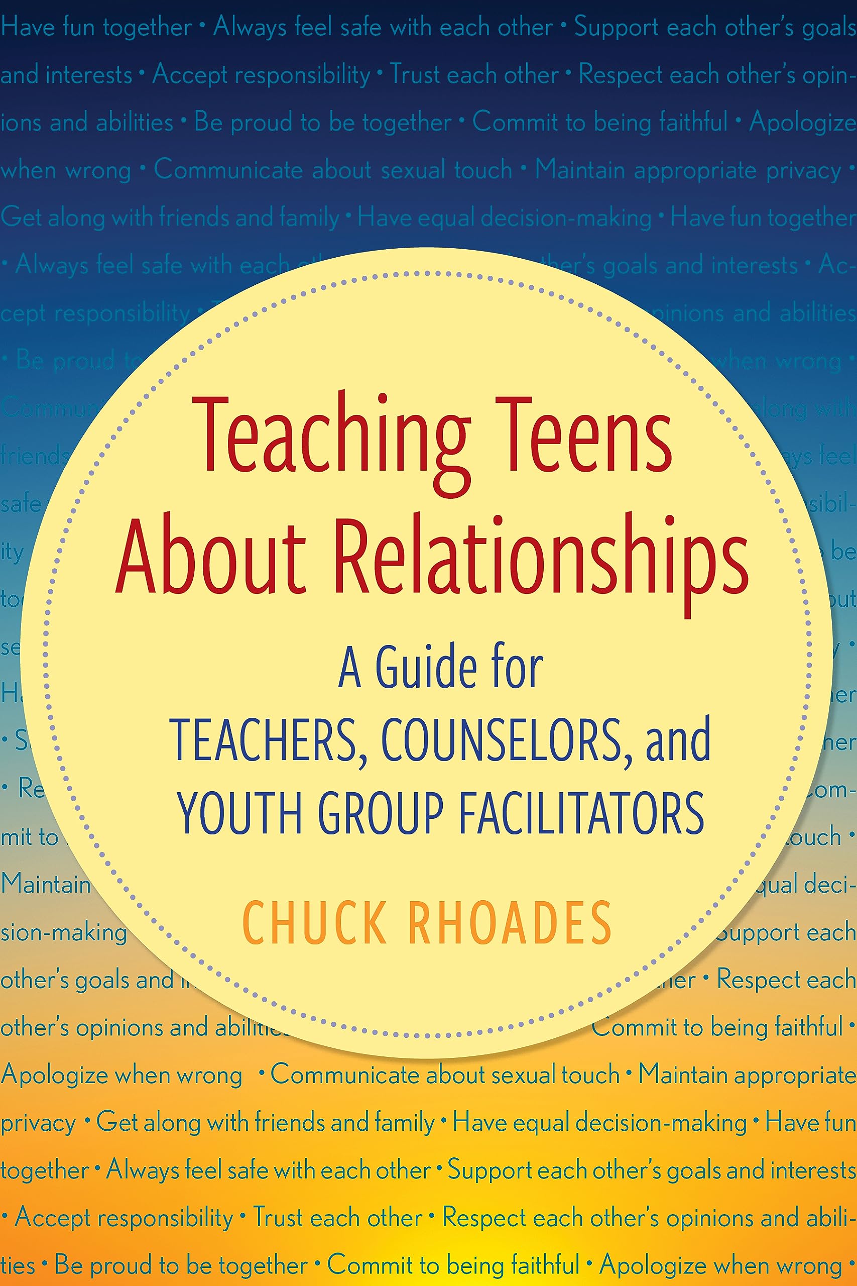 Teaching Teens About Relationships: A Guide for Teachers, Counselors, and Youth Group Facilitators (Hardcover)