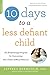 10 Days to a Less Defiant Child, Second Edition (Chinese Edition)