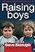 Raising Boys: Why Boys are Different - and How to Help Them Become Happy and Well-Balanced Men by Steve Biddulph (3-Mar-2003) Paperback