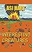 Interesting Creatures