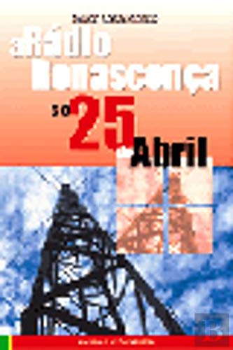 A Rádio Renascença e o 25 de Abril (Portuguese Edition)