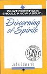 What Christians Should Know About Discerning of Spirits What Christians Should Know About Discerning of Spirits