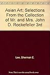 Asian art: Selections from the Collection of Mr. and Mrs. John D. Rockefeller 3rd, part II