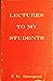 Lectures to my students
