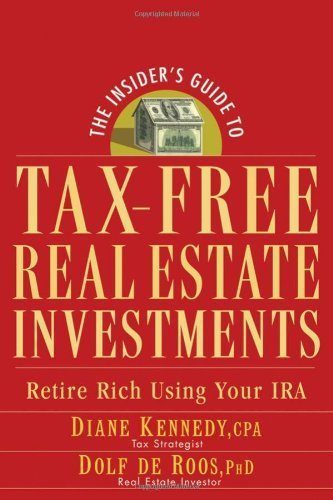 The Insider's Guide to Tax-Free Real Estate by Diane Kennedy, Dolf De Roos. (Wiley,2006) [Paperback]