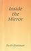 Inside the Mirror by Ruth Freeman (2002-12-10)