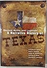 Beyond Myths and Legends: A Narrative History of Texas Beyond Myths and Legends: A Narrative History of Texas