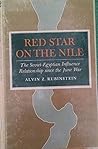 Red Star on the Nile: The Soviet Egyptian Influence Relationship since the June War