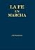 La Fe En Marcha by A.H. Mac...