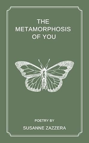 The Metamorphosis of You