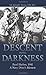 Descent into Darkness by Edward C. Raymer