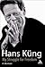 [(My Struggle for Freedom )] [Author: Hans Küng] [Nov-2003]
