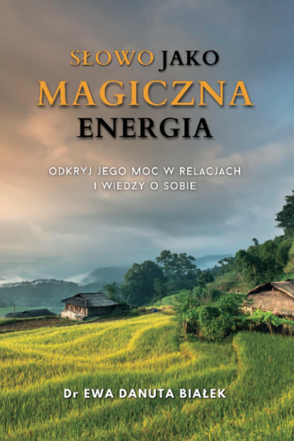 SŁOWO JAKO MAGICZNA ENERGIA: Odkryj jego moc w relacjach i wiedzy o sobie (Polish Edition)
