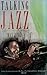 Talking Jazz (Macmillan Popular Music Series)
