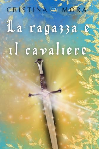 La ragazza e il cavaliere (MoonStar Edizioni) (Italian Edition)