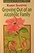 Growing Out Of An Alcoholic Family: Overcoming The Addictive Patterns In Alcoholic Family Relationships