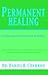 Permanent Healing: Includes Quantum Mechanics of Healing by Daniel R. Condron (1991-09-01)