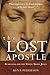 The Lost Apostle, Paperback Reprint: Searching for the Truth About Junia by Rena Pederson (2008-04-11)