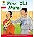 POOR OLD MUM (OXFORD READIN...