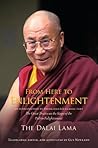 By His Holiness The Dalai Lama From Here to Enlightenment: An Introduction to Tsong-kha-pa's Classic Text The Great Treatise on the [Hardcover]