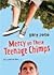Mercy on These Teenage Chimps