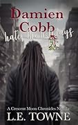 Damien Cobb Hates the Holidays : A Crescent Moon Chronicles Novella