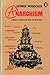 Anarchism : A History of Libertarian Ideas and Movements