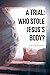 A Trial: Who Stole Jesus's ...