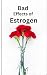 Bad Effects of Estrogen: Wh...