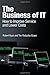 The Business of IT: How to Improve Service and Lower Costs