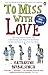 To Miss With Love by Katharine Birbalsingh