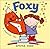 [Foxy] [Author: Dodd, Emma] [August, 2012]