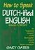 How to Speak Dutch-Ified English
