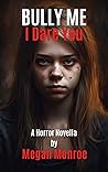 Bully Me - I Dare...