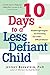 10 Days to a Less Defiant Child 1st (first) edition Text Only