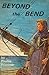 Beyond the Bend
