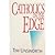 Catholics On The Edge by Tim Unsworth