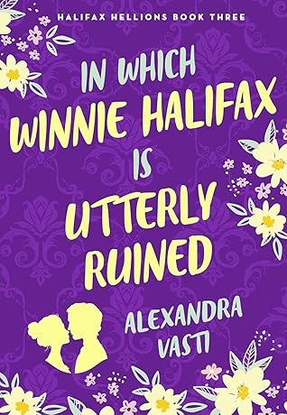 In Which Winnie Halifax Is Utterly Ruined (Halifax Hellions, #3)