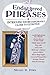 Endangered Phrases: Intriguing Idioms Dangerously Close to Extinction by Price, Steven D. (2011) Paperback