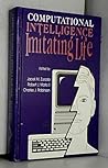 Computational Intelligence: Imitating Life